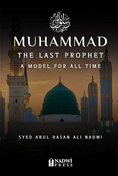 Muhammad - The Last Prophet - Nadwi, Syed Abul Hasan Ali