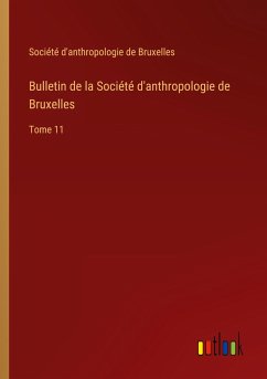 Bulletin de la Société d'anthropologie de Bruxelles