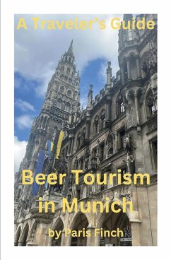 A Travel's Guide - Beer Tourism in Munich - Finch, Paris