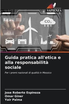 Guida pratica all'etica e alla responsabilità sociale - ESPINOZA, JOSE ROBERTO;GINER, OMAR;PALMA, YAIR