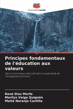 Principes fondamentaux de l'éducation aux valeurs - Díaz Morfa, René;Veiga Quignón, Marilys;Naranjo Castilla, Maité