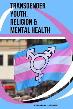 Transgender Youth, Religion & Mental Health - McDaniel, Johnathan S.