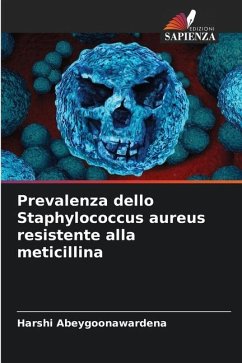 Prevalenza dello Staphylococcus aureus resistente alla meticillina - Abeygoonawardena, Harshi