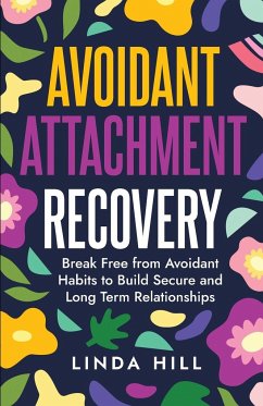 Avoidant Attachment Recovery - Hill, Linda