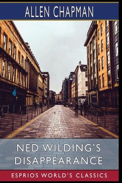 Ned Wilding's Disappearance (Esprios Classics) - Chapman, Allen