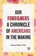 Our Foreigners A CHRONICLE OF AMERICANS... - Bild 1