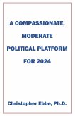 A Compassionate, Moderate Political Platform for 2024