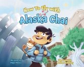 How To Fly with Alaska Chai