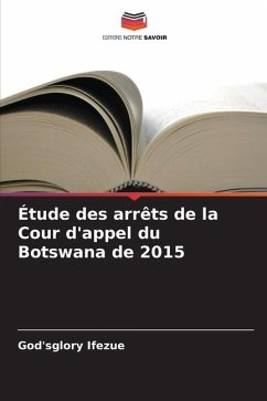 Étude des arrêts de la Cour d'appel du Botswana de 2015 - Ifezue, God'sglory