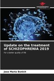 Update on the treatment of SCHIZOPHRENIA 2019