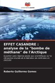 EFFET CASANDRE : analyse de la &quote;bombe de méthane&quote; de l'Arctique