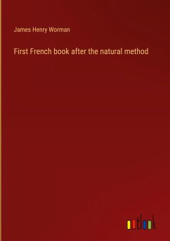 First French book after the natural method - Worman, James Henry