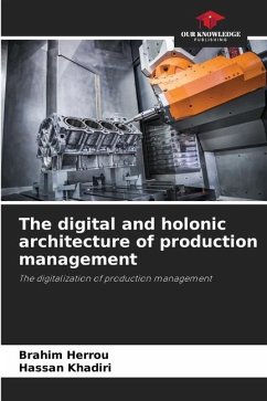 The digital and holonic architecture of production management - Herrou, Brahim;KHADIRI, Hassan