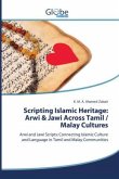 Scripting Islamic Heritage: Arwi & Jawi Across Tamil / Malay Cultures