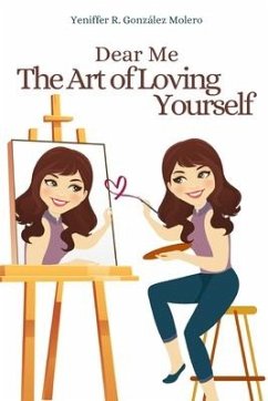 Dear me the art of loving yourself - González Molero, Yeniffer Rossana