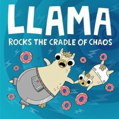 Llama Rocks the Cradle of Chaos - Stutzman, Jonathan