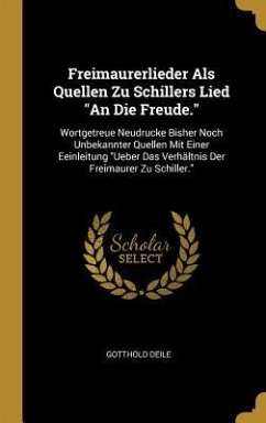 Freimaurerlieder Als Quellen Zu Schillers Lied "An Die Freude."