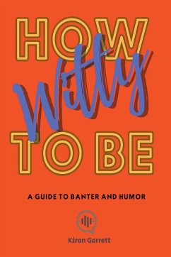 How to be Witty - Garrett, Kiran