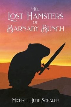The Lost Hamsters of Barnaby Bunch - Schauer, Michael Jude