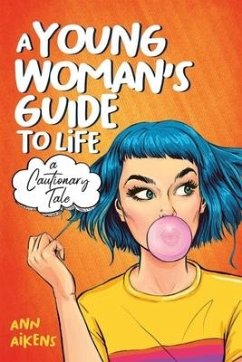 A Young Woman's Guide to Life - Aikens, Ann