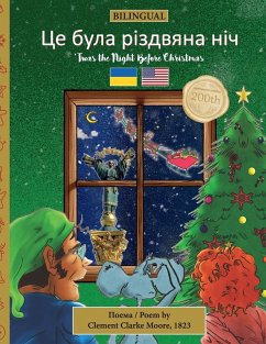 BILINGUAL 'Twas the Night Before Christmas - 200th Anniversary Edition - Moore, Clement Clarke; Veillette, Sally M.