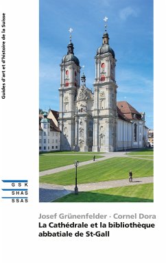 La Cathédrale et la bibliothèque abbatiale de St-Gall (eBook, ePUB) - Grünenfelder, Josef; Dora, Cornel