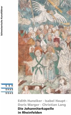 Die Johanniterkapelle in Rheinfelden (eBook, ePUB) - Hunziker, Edith; Haupt, Isabel; Warger, Doris; Lang, Christian