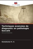 Techniques avancées de diagnostic en pathologie buccale