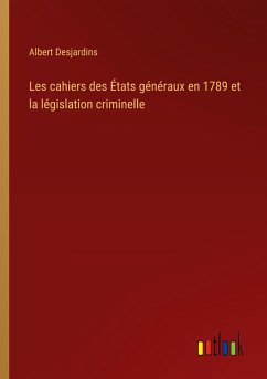 Les cahiers des États généraux en 1789 et la législation criminelle