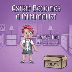 Astrid Becomes A Minimalist - Hart, Amber