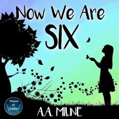 Now We Are Six - Milne, A A