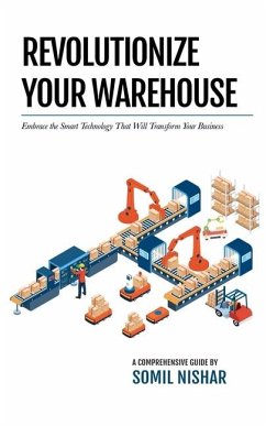 Revolutionize Your Warehouse - Nishar, Somil