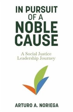 In Pursuit of a Noble Cause - Noriega, Arturo A