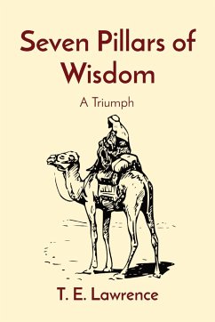 Seven Pillars of Wisdom - Lawrence, T. E.