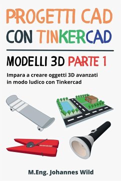 Progetti CAD con Tinkercad   Modelli 3D Parte 1 - Wild, M. Eng. Johannes