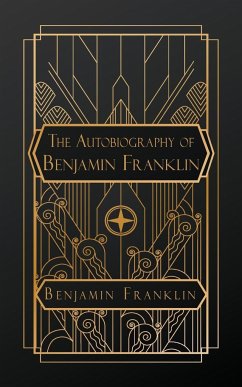 The Autobiography of Benjamin Franklin - Franklin, Benjamin