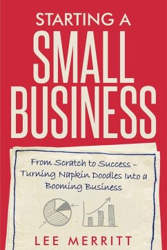 Starting A Small Business - From Scratch to Success - Merritt, Lee