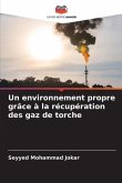 Un environnement propre grâce à la récupération des gaz de torche