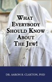 What Everybody Should Know About the Jew!