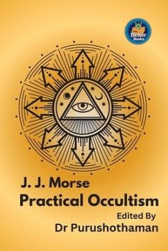 J. J. Morse Practical Occultism - Kollam, Editor Purushothaman