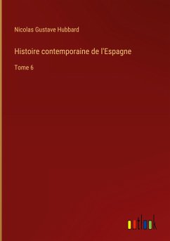 Histoire contemporaine de l'Espagne - Hubbard, Nicolas Gustave