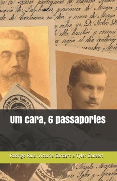 Um cara, 6 passaportes - Ganzert, Victoria; Ruiz, Rodrigo