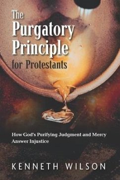The Purgatory Principle for Protestants - Wilson, Kenneth