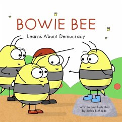 Bowie Bee Learns About Democracy - Richards, Richie