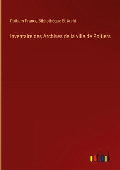 Inventaire des Archives de la ville de Poitiers