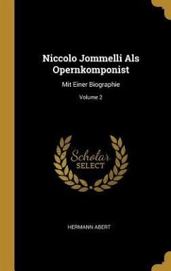 Niccolo Jommelli Als Opernkomponist - Abert, Hermann