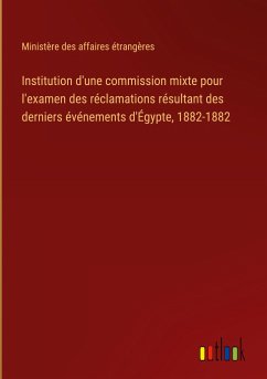 Institution d'une commission mixte pour l'examen des réclamations résultant des derniers événements d'Égypte, 1882-1882