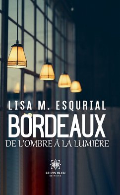 Bordeaux (eBook, ePUB) - Esqurial, Lisa M.