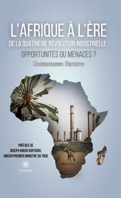 L’Afrique à l’ère de la quatrième révolution industrielle :opportunités ou menaces ? (eBook, ePUB) - Narouwa, Massamaesso