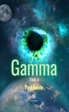 Gamma - Tome 2 (eBook, ePUB) - Feinte, Paul